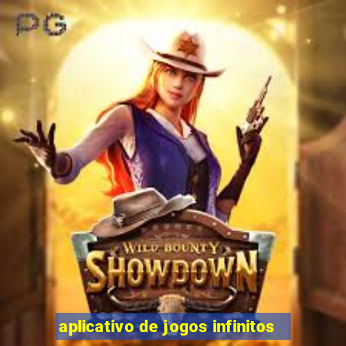 aplicativo de jogos infinitos